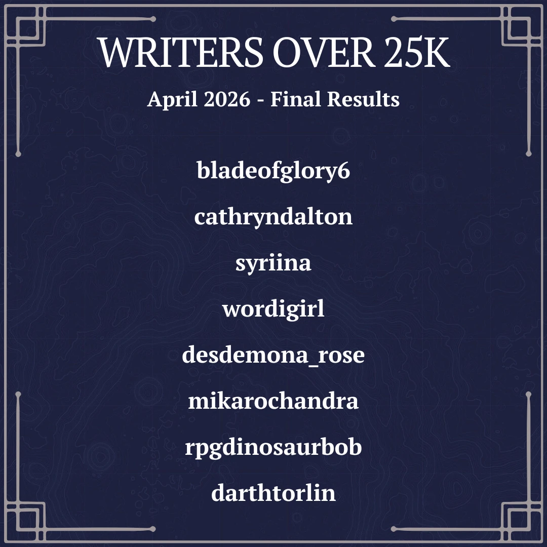 bladeofglory6, cathryndalton, syriina, wordigirl, desdemona_rose, mikarochandra, rpgdinosaurbob, darthtorlin