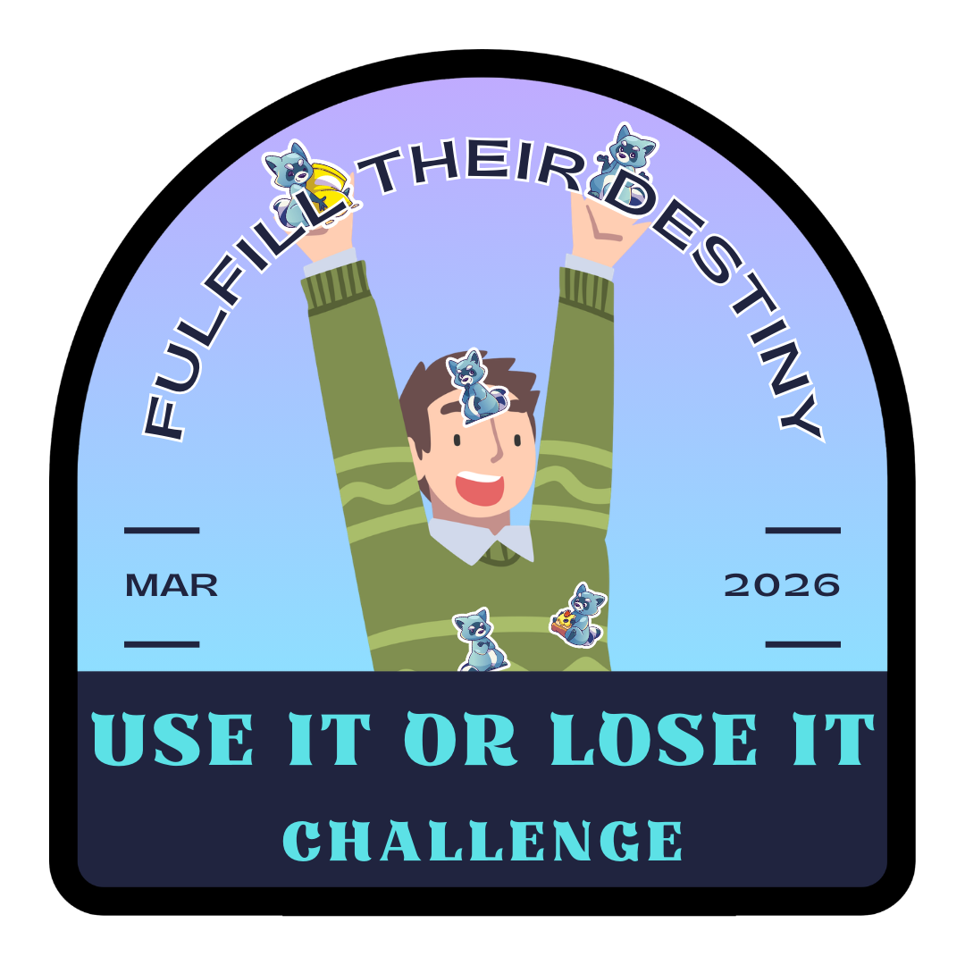 Mar 2026 badge. Text: Use it or lose it challenge. Full fill their destiny. Image: man in green sweater with a whole bunch of blue raccoon stickers all over him 